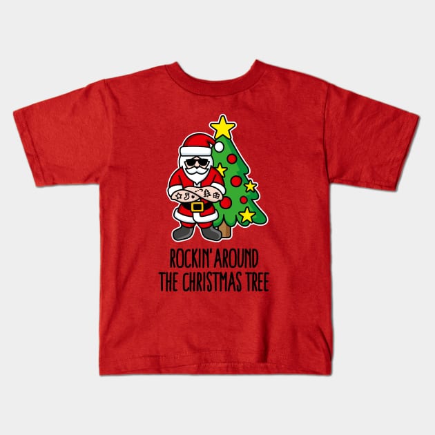 Rockin’ around the Christmas tree Rock Santa Claus Kids T-Shirt by LaundryFactory